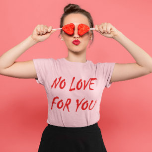 T-shirt Anti-Valentine's No Love for You
