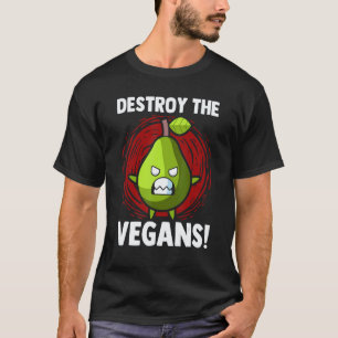 T-shirt Anti végétarien Détruire l'avocat des végans Anti