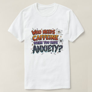T-shirt Anxiété due à la caféine Graphique drôle et sarcas