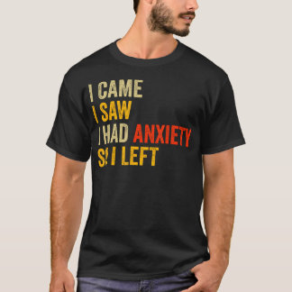 T-shirt Anxiété Humour Introverti Je Suis Venue J'ai Vu J'