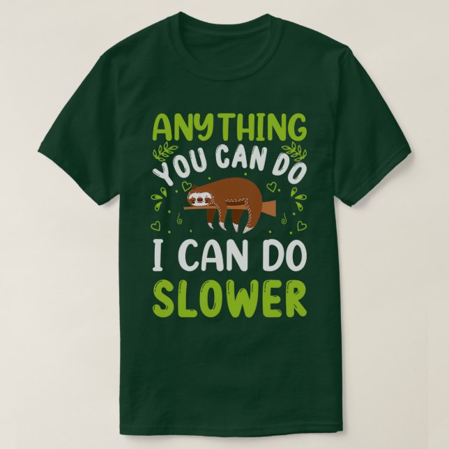 T-shirt Anything You Can Do I Can Do Slower ClassicCopy Co (Design devant)