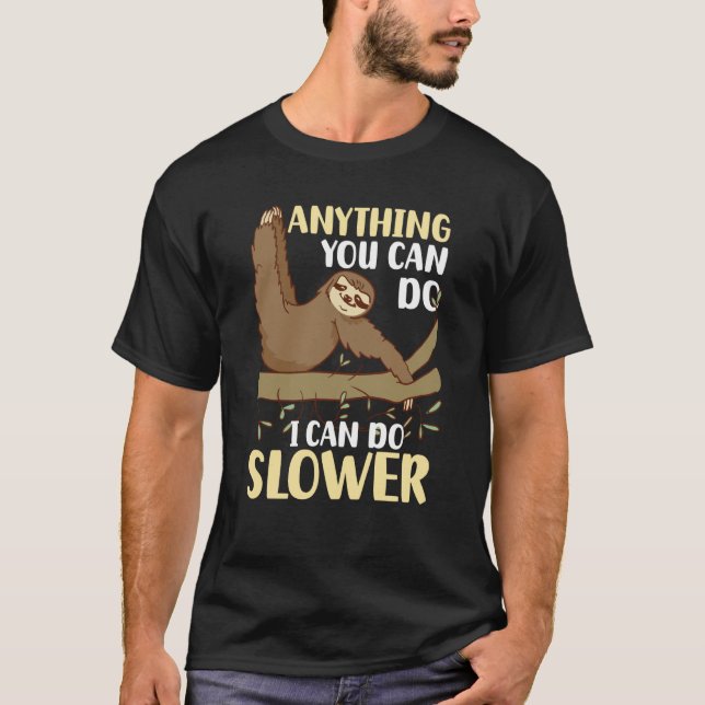 T-shirt Anything You Can Do I Can Do Slower Sloth  5 (Devant)