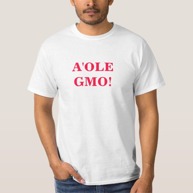 T-shirt A'ole GMO     OMG GMO WTF ? (Devant)