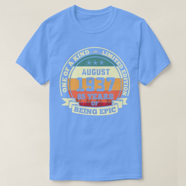 T-shirt Août 1937 85e Anniversaire Cadeau 85 Ans D'Être E (Design devant)