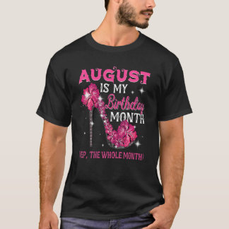T-shirt Août Est Mon Anniversaire Mois Oui Tout Le Mois Sh
