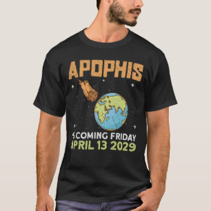 T-shirt Apophis viendra vendredi 13 avril 2029 - Astéroïde
