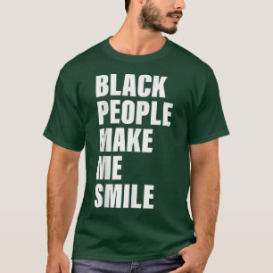 T-shirt Appareil Black People Make Me Smile