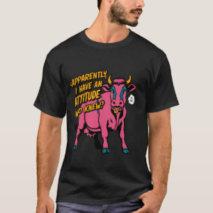 T-shirt Apparemment, J'Ai Une Attitude Qui Connaissait La