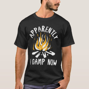 T-shirt Apparemment, je Camp maintenant - Amoureux du camp