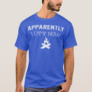 T-shirt Apparemment, je Camps maintenant Campeurs de premi
