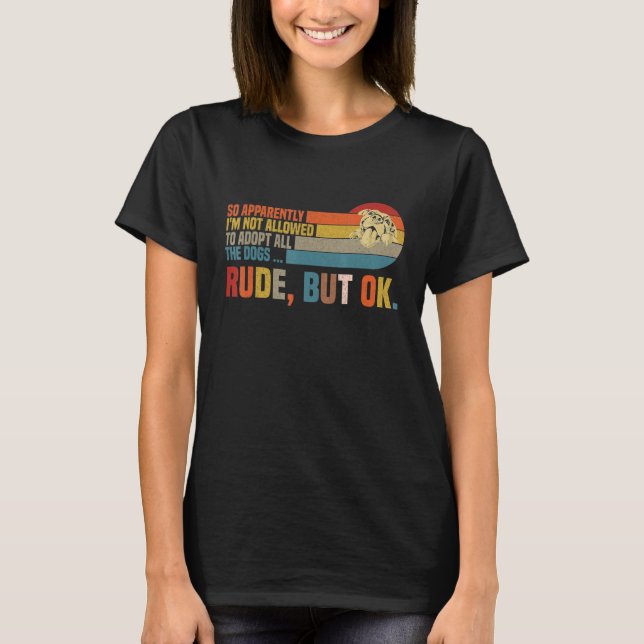 T-shirt Apparemment, je ne suis pas autorisé à adopter tou (Devant)