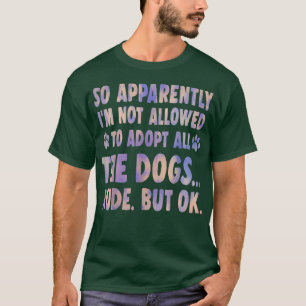 T-shirt Apparemment Je Ne Suis Pas Autorisé À Adopter Tous