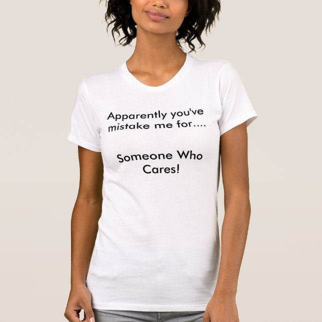 T-shirt Apparemment vous avez l'erreur je pour…., (Devant)