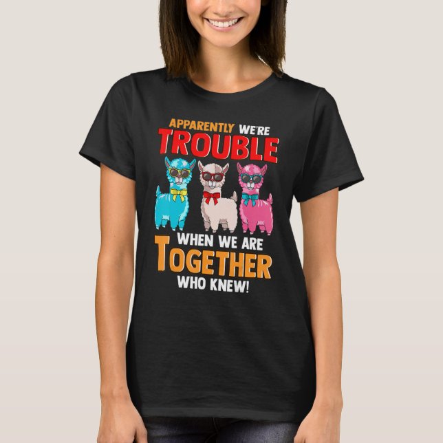 T-shirt Apparently We're Trouble When We Are Together  Lla (Devant)