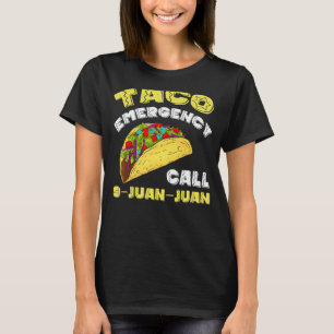 T-shirt Appel d'urgence Taco 9 Juan Juan Cinco De Mayo