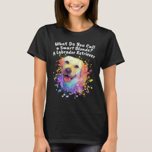 T-shirt Appeler une blonde intelligente un Labrador Retrie
