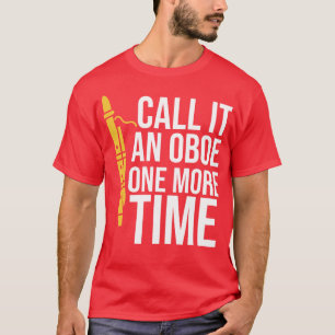 T-shirt Appelez Ça Un Oboe Une Fois De Plus