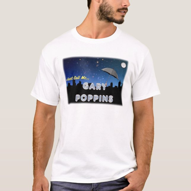 T-shirt Appelez-juste moi Gary Poppins (Devant)