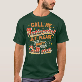 T-shirt Appelez-Moi Antisocial Mais S'Il Vous Plaît Ne M'A
