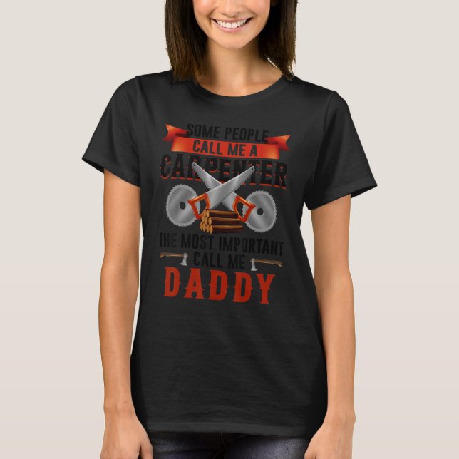 T-shirt Appelez-moi Daddy Woodworking Carpente (Devant)