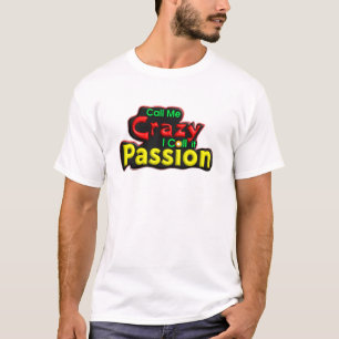 T-shirt Appelez-moi folle, j'appelle ça passion,