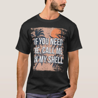 T-shirt Appelez-moi sur My Shell Friends Beach Buddy Ocean