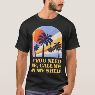 T-shirt Appelez-moi sur My Shell Friends Beach Buddy Ocean