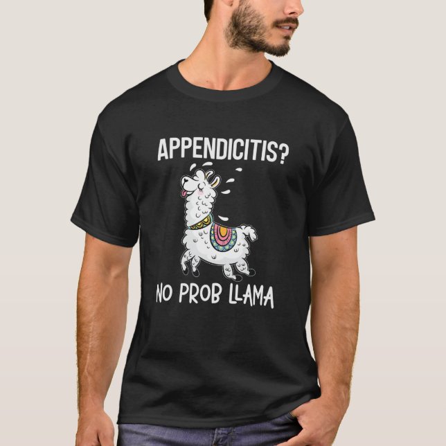 T-shirt Appendice No Prob Llama Drôle Appendice Chirurgie (Devant)