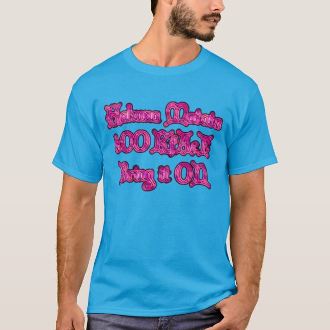 T-shirt Apportez-le sur Hakuna Matata élégant Teeshirt vin (Devant)