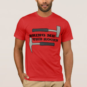 T-shirt Apportez-Moi Les Rochers - Marteau De Géologie