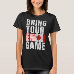 T-shirt Apportez votre Eh Jeu Canadian Flag Canada Pride