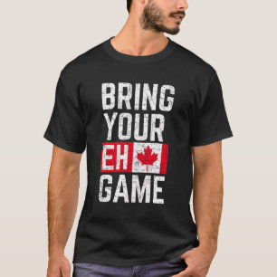 T-shirt Apportez votre Eh Jeu Canadian Flag Canada Pride