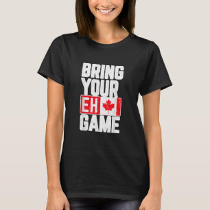 T-shirt Apportez Votre Jeu Eh Drapeau Canadien