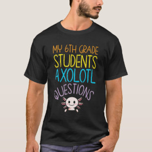 T-shirt Appréciation de l'enseignant de 6e année I Axolotl