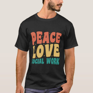 T-shirt Appréciation des travailleurs sociaux - Peace Love
