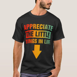 T-shirt Appréciez Les Petites Choses De La Vie