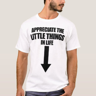 T-shirt Appréciez Les Petites Choses De La Vie Embarrassan