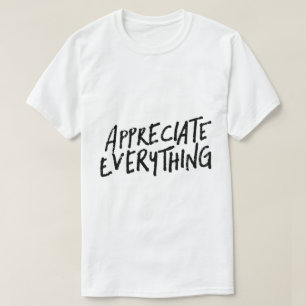 T-shirt Appréciez Tout – Typographie de Gratitude