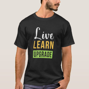 T-shirt Apprendre Et Mettre À Jour En Direct Motivational 