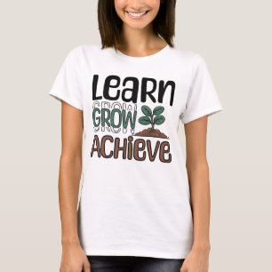 T-shirt Apprendre, grandir, atteindre