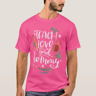 T-shirt Apprendre L'Amour Et Être Un Joyeux Enseignant Noë