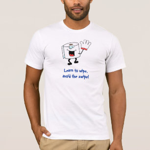 T-shirt Apprenez à essuyer, évitez le grand coup