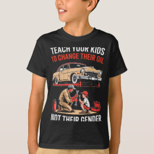 T-shirt Apprenez à vos enfants à changer leur huile et non