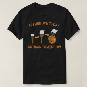 T-shirt apprenti aujourd'hui artisan demain