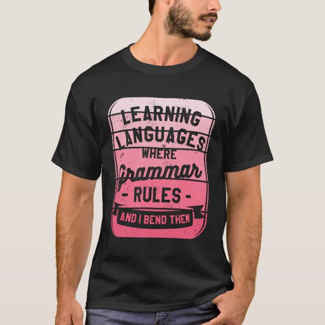T-shirt Apprentissage Des Langues Où La Grammaire Régit Et (Devant)