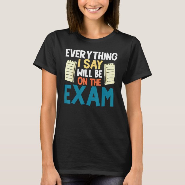 T-shirt Apprentissage Moyenne École Tout Ce Que Je Dis Va (Devant)