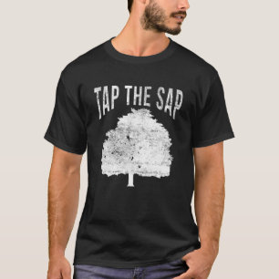 T-shirt Appuyez sur la sève pour la sucre d'érable à la si