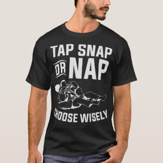T-shirt Appuyez Sur Snap Ou Nap Choisir Martial Jiu Jitsu