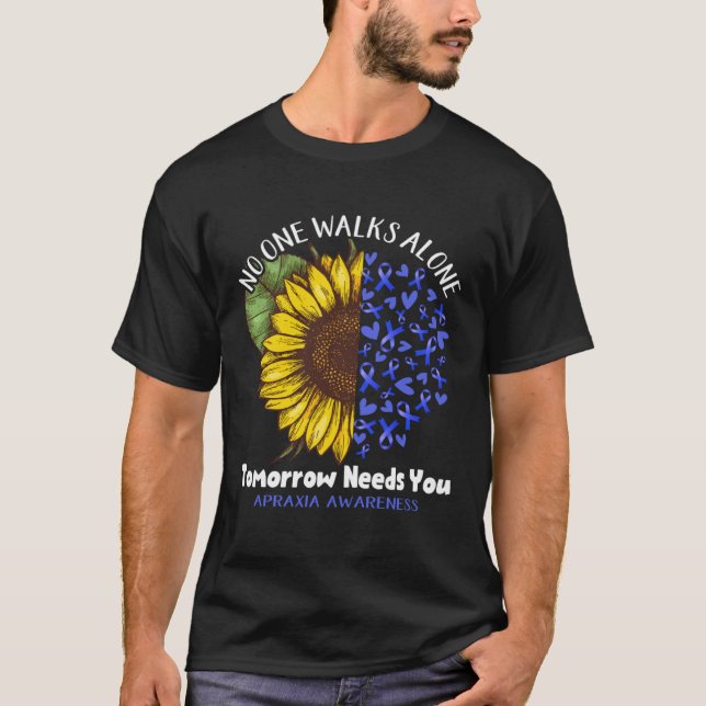 T-shirt Apraxia Awareness NO ONE WALKS ALONE TOMORROW NEED (Devant)