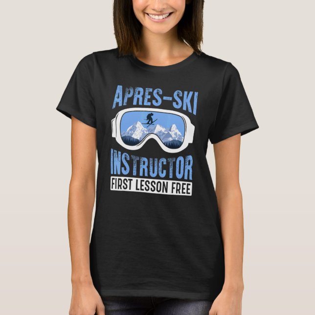 T-shirt Apres Ski Instructor First Lesson Free  Skiing Sha (Devant)